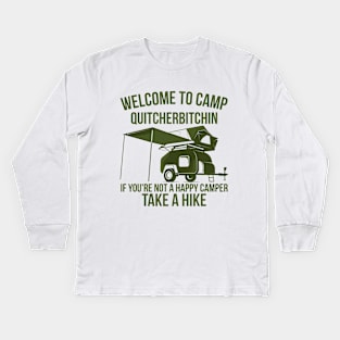 Welcome To Camp Quitcherbitchin Funny Camping Outdoor Hiking Kids Long Sleeve T-Shirt